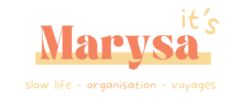 It's Marysa blog organisation - slow life - voyages
